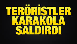 PKK'lı Teröristlerden Jandarma Karakoluna Taciz Ateşi